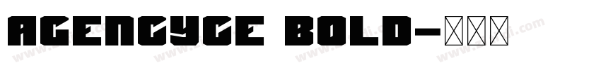AgencyCE Bold字体转换 AgencyCE Bold字体转换